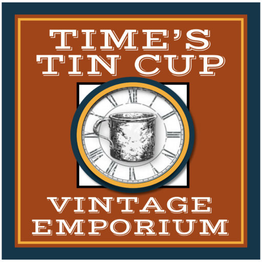 Time's Tin Cup Vintage Emporium